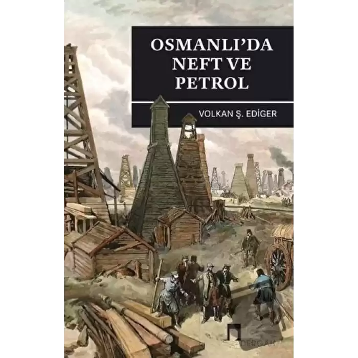 Osmanlı’da Neft ve Petrol