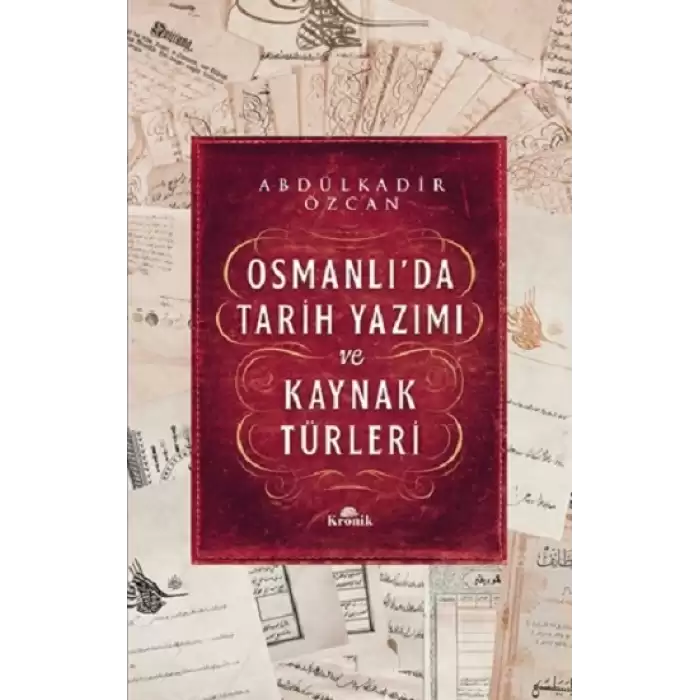 Osmanlı’da Tarih Yazımı ve Kaynak Türleri