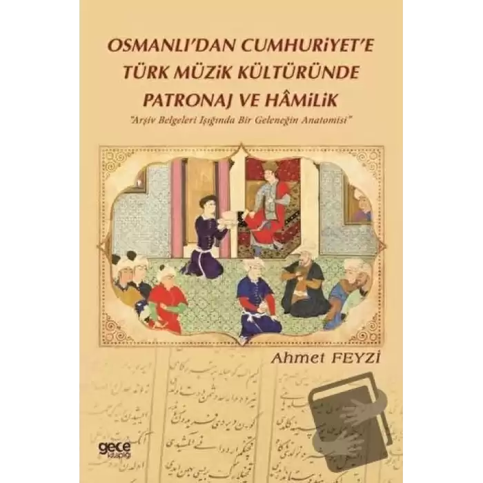 Osmanlı’dan Cumhuriyet’e Türk Müzik Kültüründe Patronaj ve Hamilik