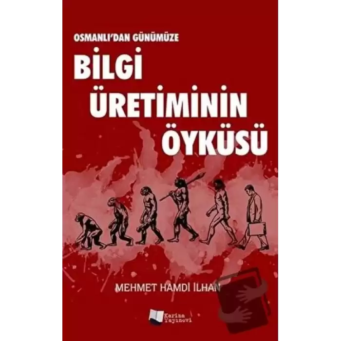 Osmanlı’dan Günümüze Bilgi Üretiminin Öyküsü