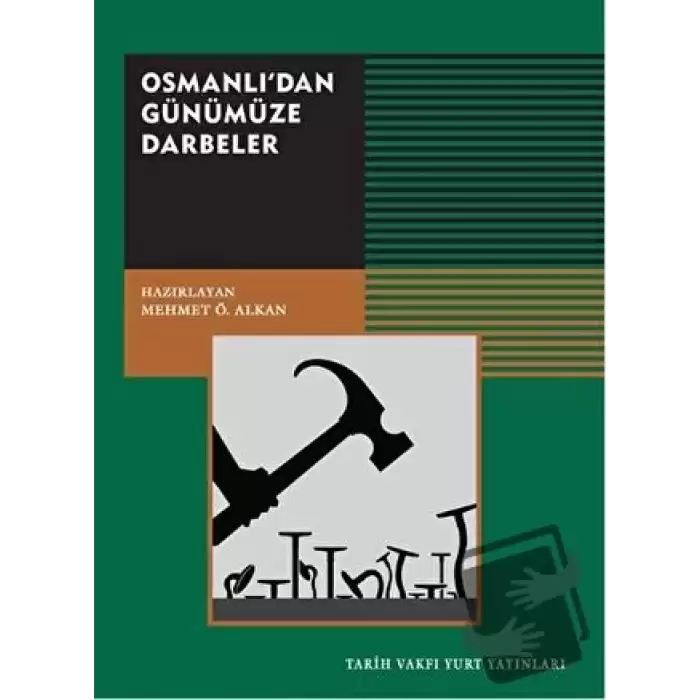 Osmanlı’dan Günümüze Darbeler