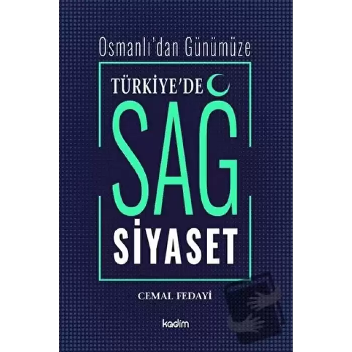 Osmanlı’dan Günümüze Türkiye’de Sağ Siyaset