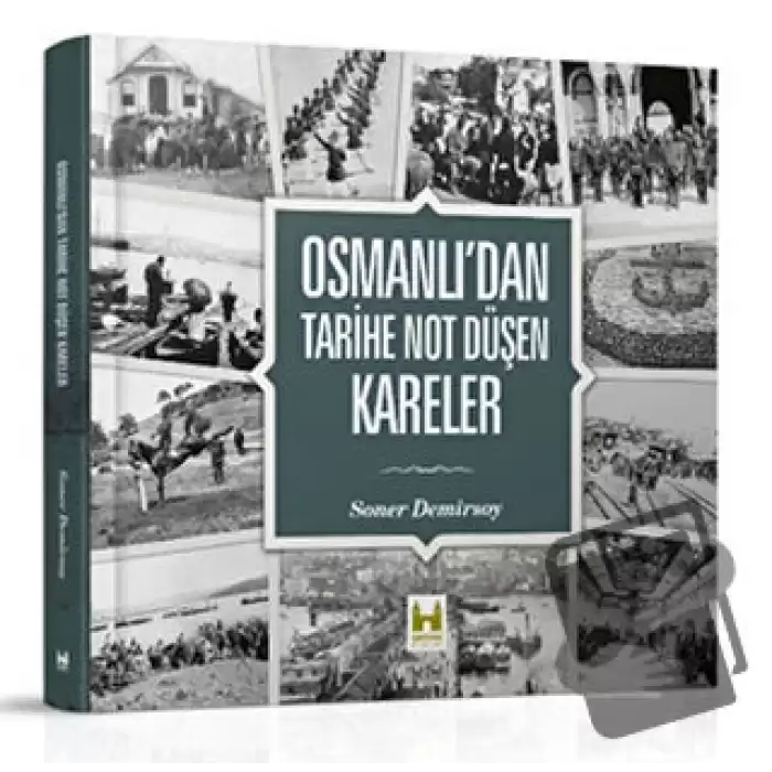 Osmanlı’dan Tarihe Not Düşen Kareler (Ciltli)