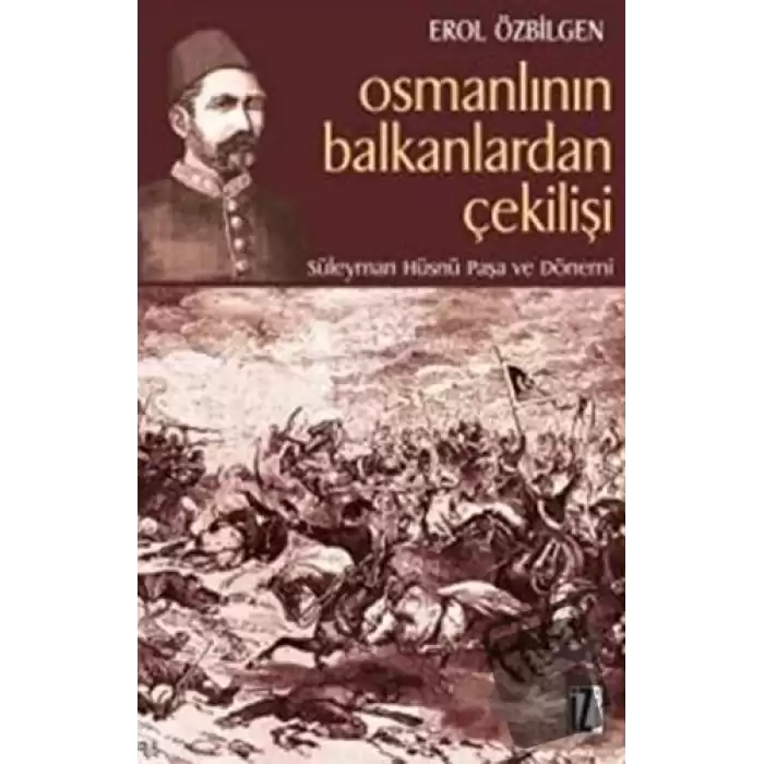 Osmanlının Balkanlardan Çekilişi