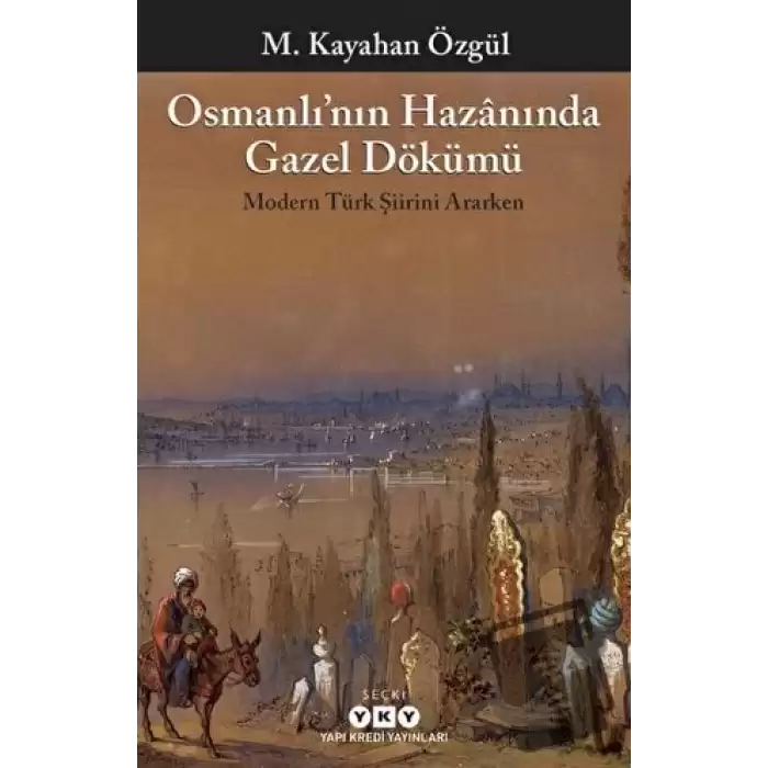 Osmanlı’nın Hazanında Gazel Dökümü