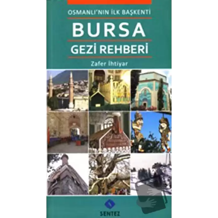 Osmanlı’nın İlk Başkenti Bursa Gezi Rehberi