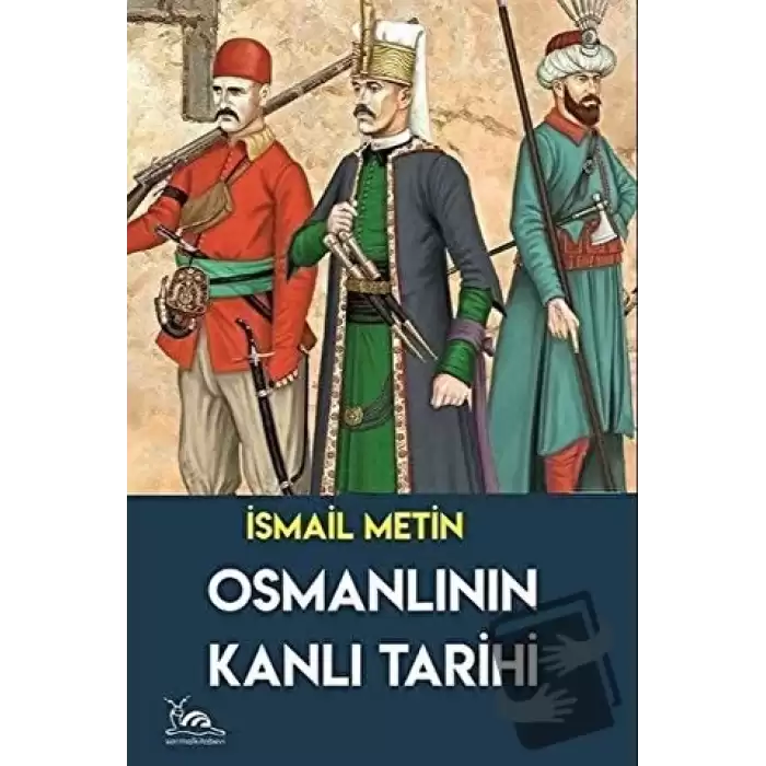 Osmanlının Kanlı Tarihi