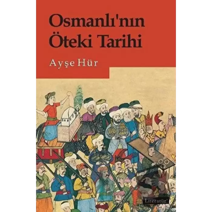 Osmanlı’nın Öteki Tarihi