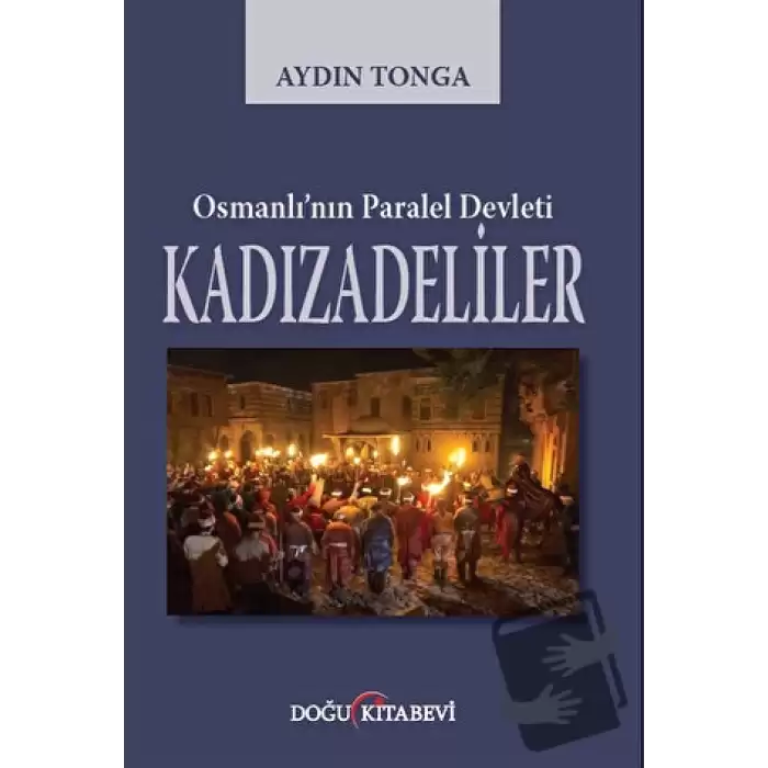 Osmanlı’nın Paralel Devleti Kadızadeliler
