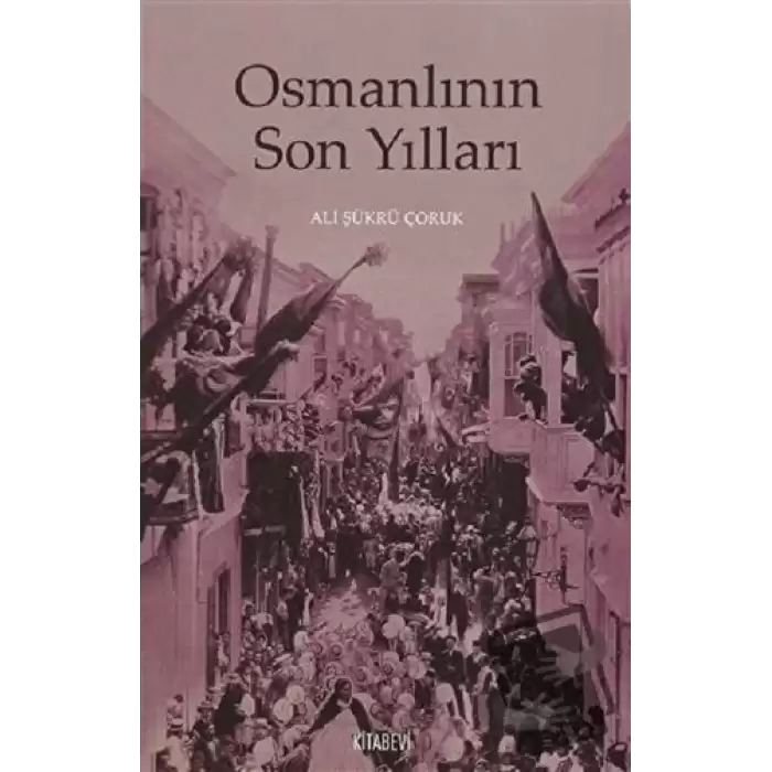 Osmanlının Son Yılları