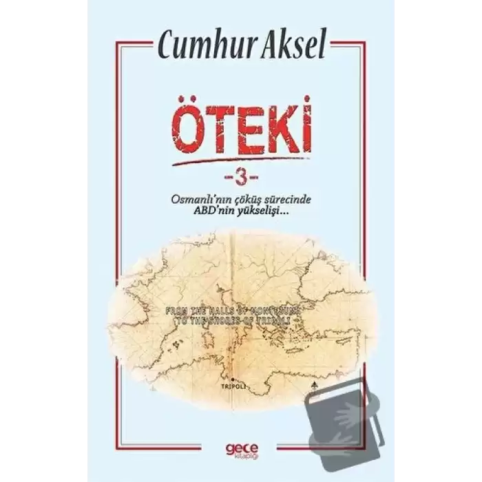 Öteki 3 - Osmanlının Çöküş Sürecinde ABDnin Yükselişi