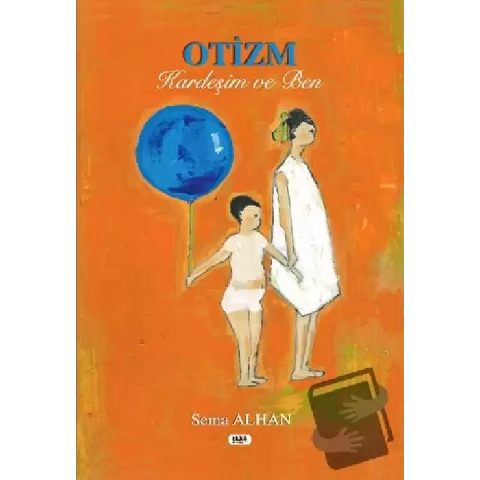 Otizm, Kardeşim ve Ben