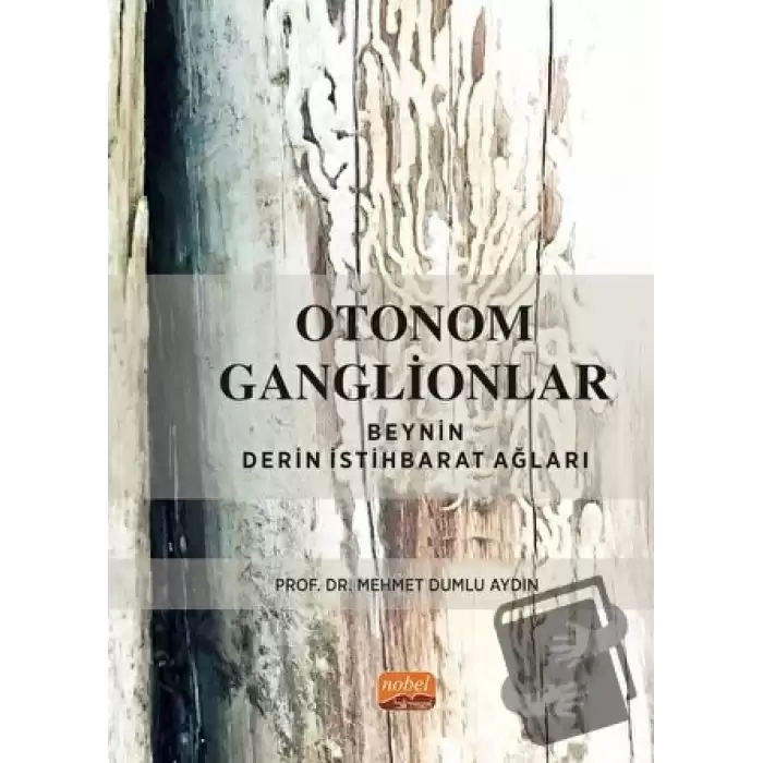 Otonom Ganglionlar: Beynin Derin İstihbarat Ağları