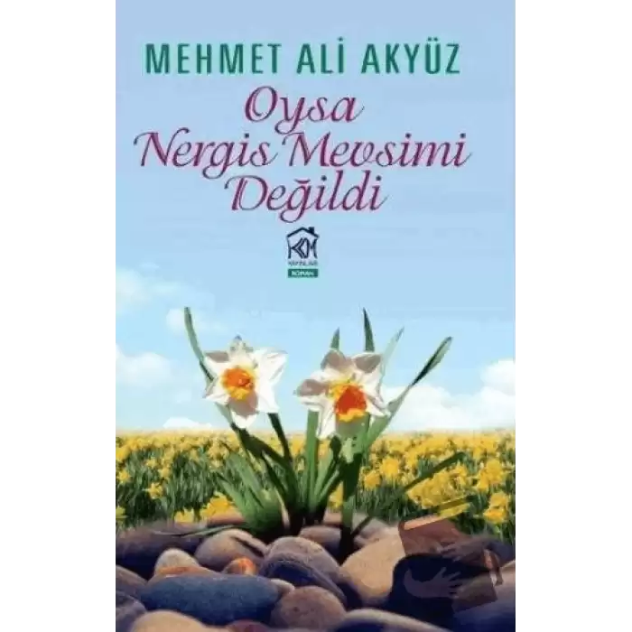 Oysa Nergis Mevsimi Değildi