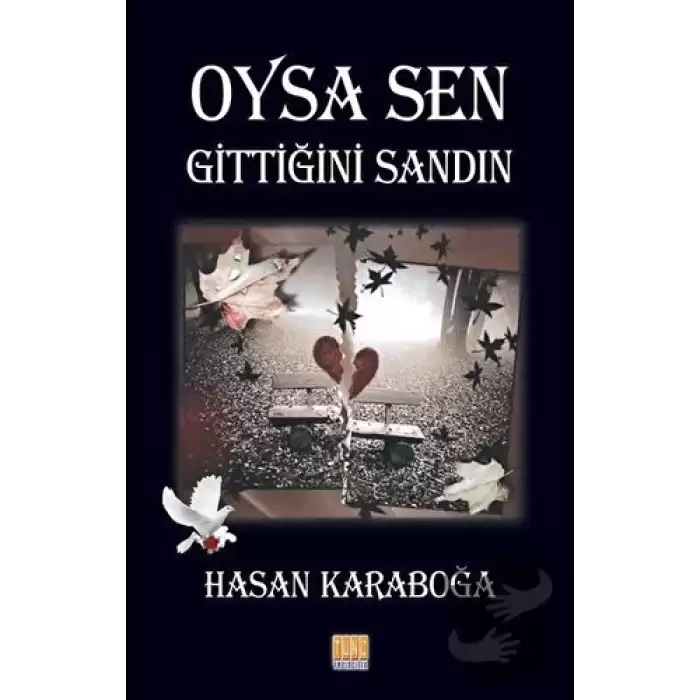 Oysa Sen Gittiğini Sandın