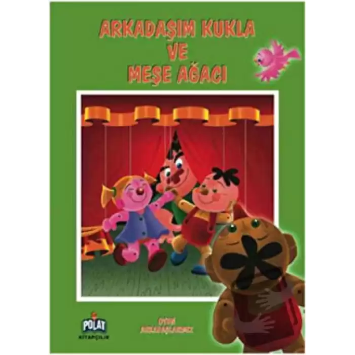 Oyun Arkadaşlarımız - Arkadaşım Kukla Ve Meşe Ağacı