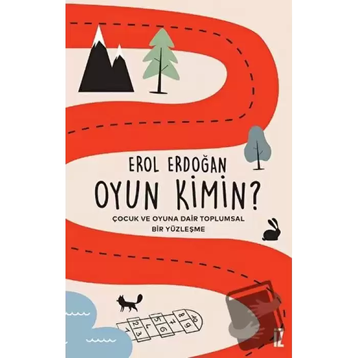 Oyun Kimin? - Çocuk ve Oyuna Dair Toplumsal Bir Yüzleşme