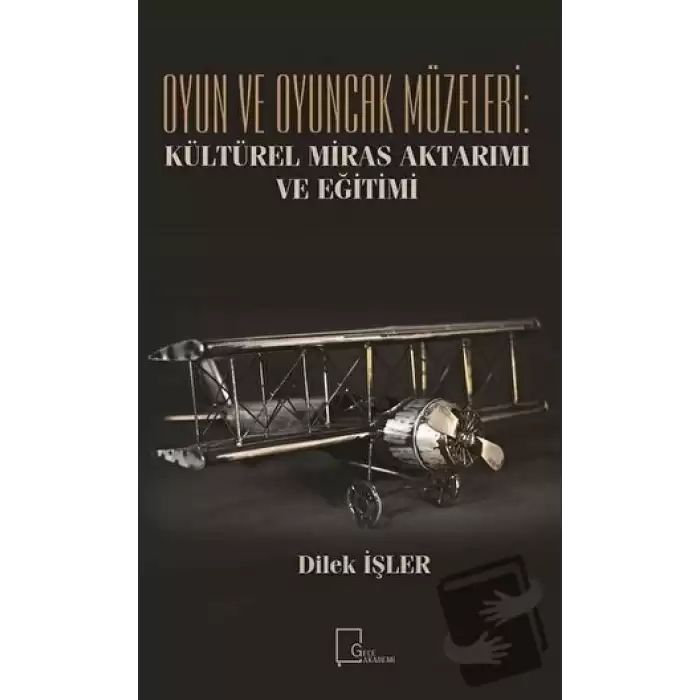 Oyun ve Oyuncak Müzeleri: Kültürel Miras Aktarımı ve Eğitimi