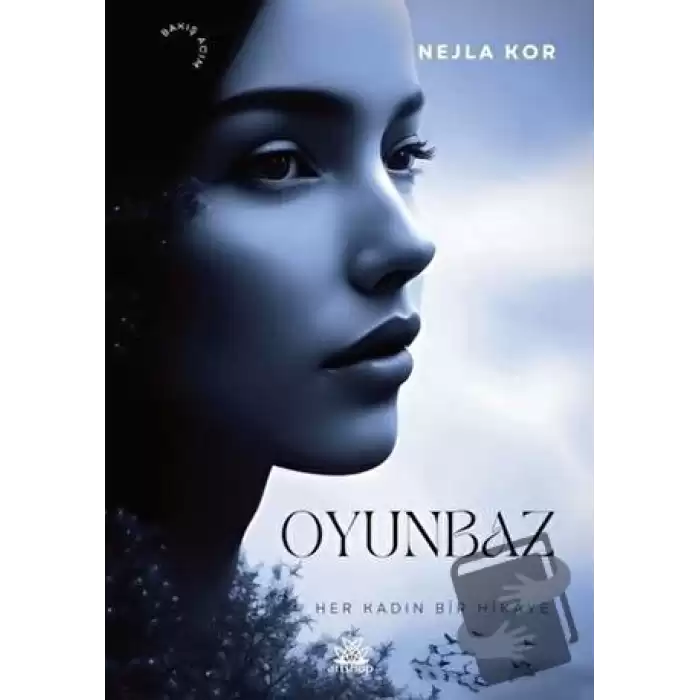 Oyunbaz - Her Kadın Bir Hikaye