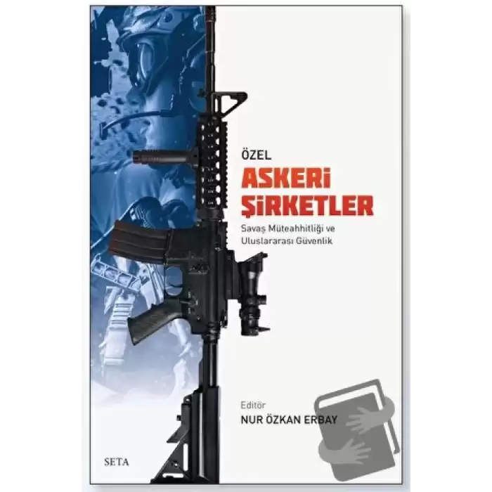 Özel Askeri Şirketler Savaş Müteahhitliği Ve Uluslararası Güvenlik