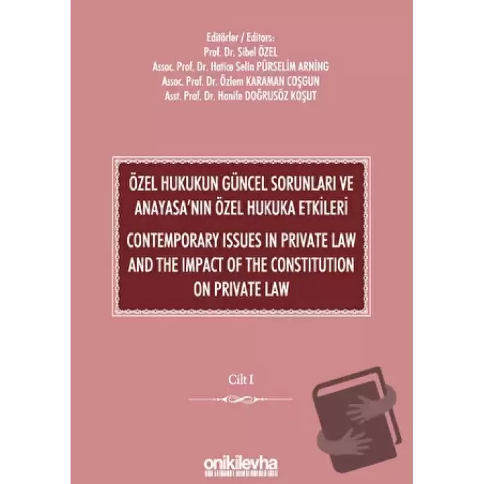 Özel Hukukun Güncel Sorunları ve Anayasanın Özel Hukuka Etkileri / Contemporary Issues In Private Law And The Impact Of The Constitution On Private Law (2 CİLT)