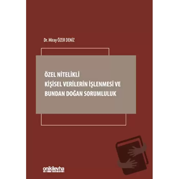 Özel Nitelikli Kişisel Verilerin İşlenmesi ve Bundan Doğan Sorumluluk