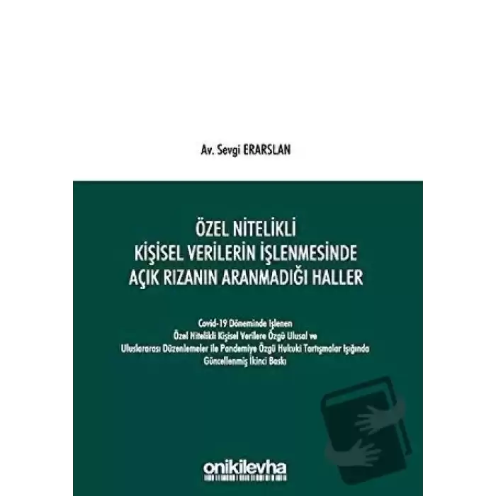 Özel Nitelikli Kişisel Verilerin İşlenmesinde Açık Rızanın Aranmadığı Haller (Ciltli)