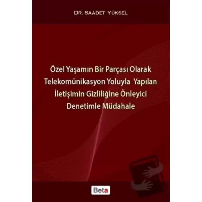 Özel Yaşamın Bir Parçası Olarak Telekomünikasyon Yoluyla Yapılan İletişimin Gizliliğine Önleyici Denetimle Müdahale