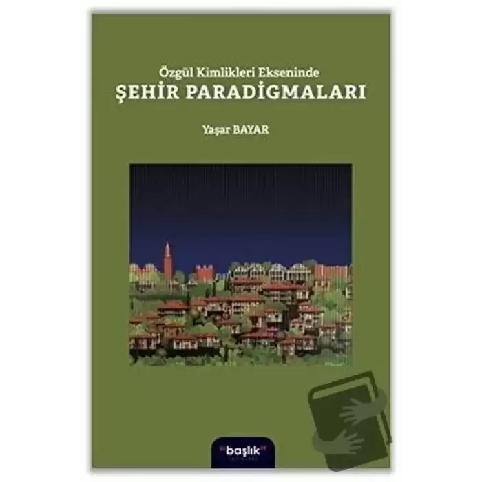 Özgül Kimlikleri Ekseninde Şehir Paradigmaları