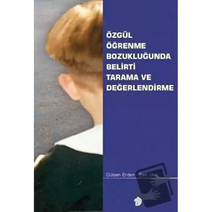 Özgül Öğrenme Bozukluğunda Belirti Tarama ve Değerlendirme