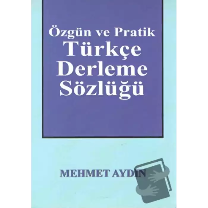 Özgün ve Pratik Türkçe Derleme Sözlüğü