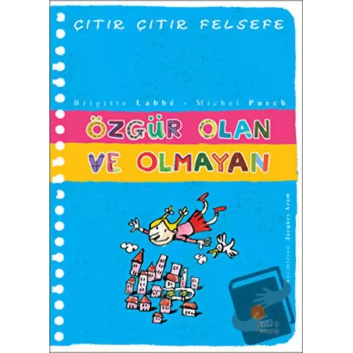 Özgür Olan ve Olmayan - Çıtır Çıtır Felsefe 9