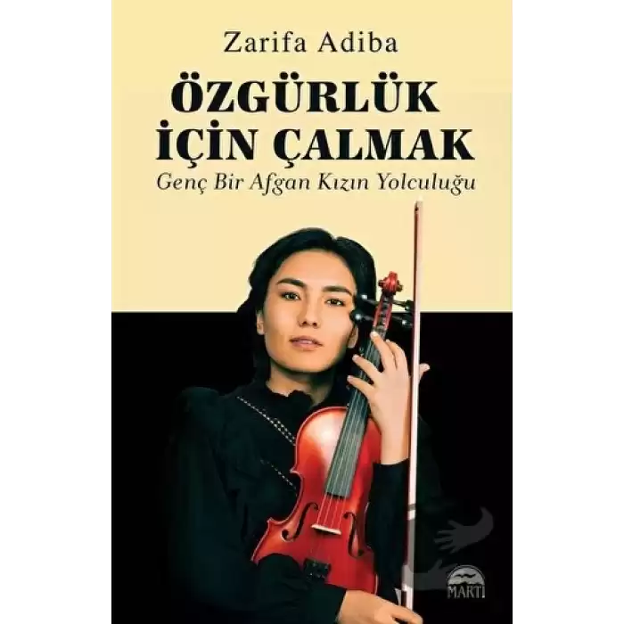 Özgürlük İçin Çalmak - Genç Bir Afgan Kızın Yolculuğu