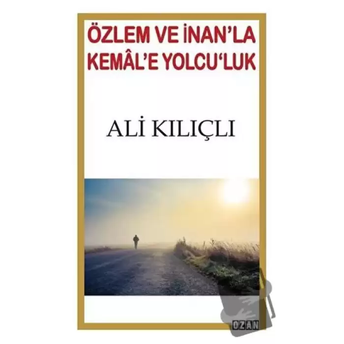 Özlem ve İnanla Kemale Yolculuk