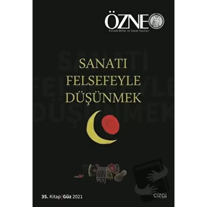 Özne 35. Kitap - Sanatı Felsefeyle Düşünmek