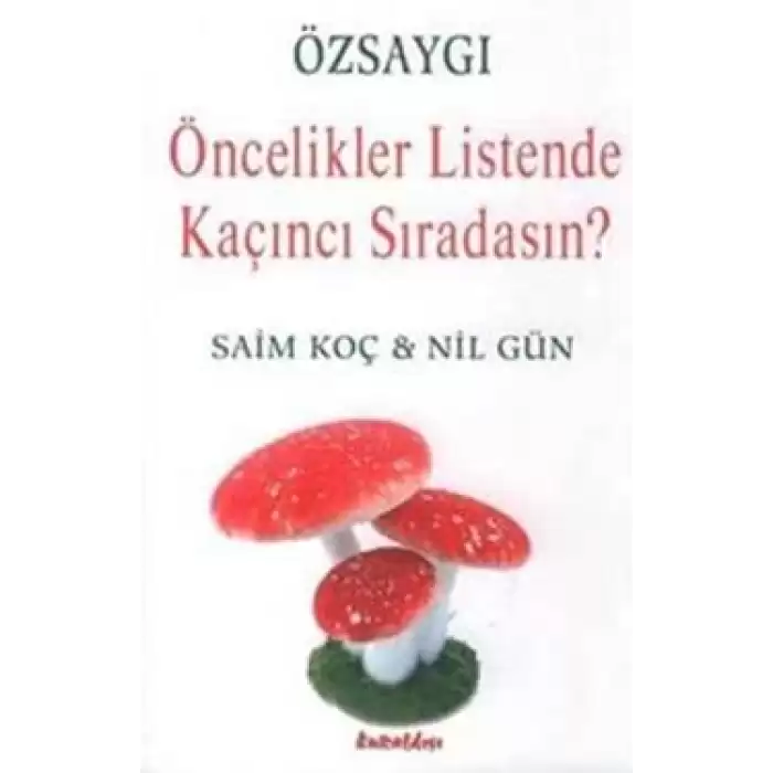 Özsaygı - Öncelikler Listende Kaçıncı Sıradasın?