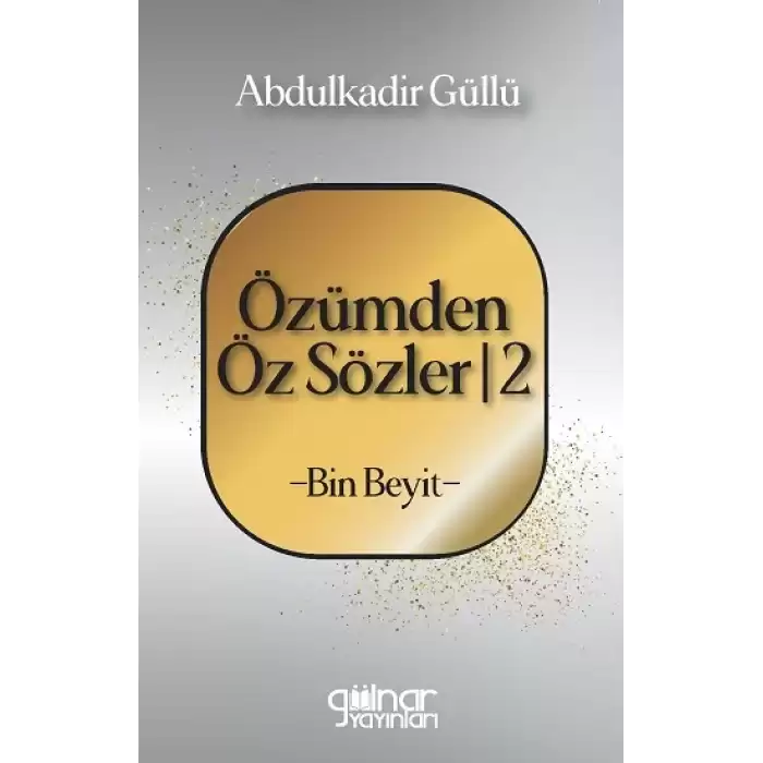 Özümden Öz Sözler - 2 - Bin Beyit