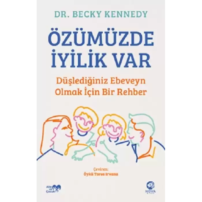 Özümüzde İyilik Var: Düşlediğiniz Ebeveyn Olmak İçin Bir Rehber