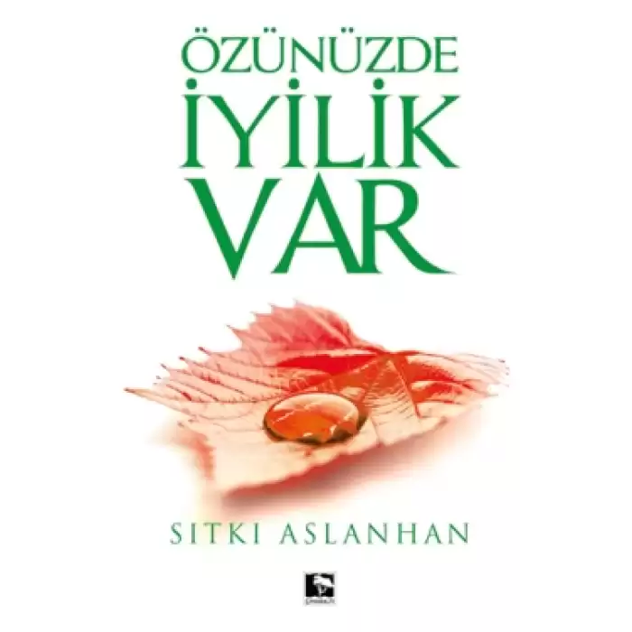 Özünüzde İyilik Var