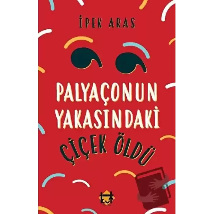 Palyaçonun Yakasındaki Çiçek Öldü