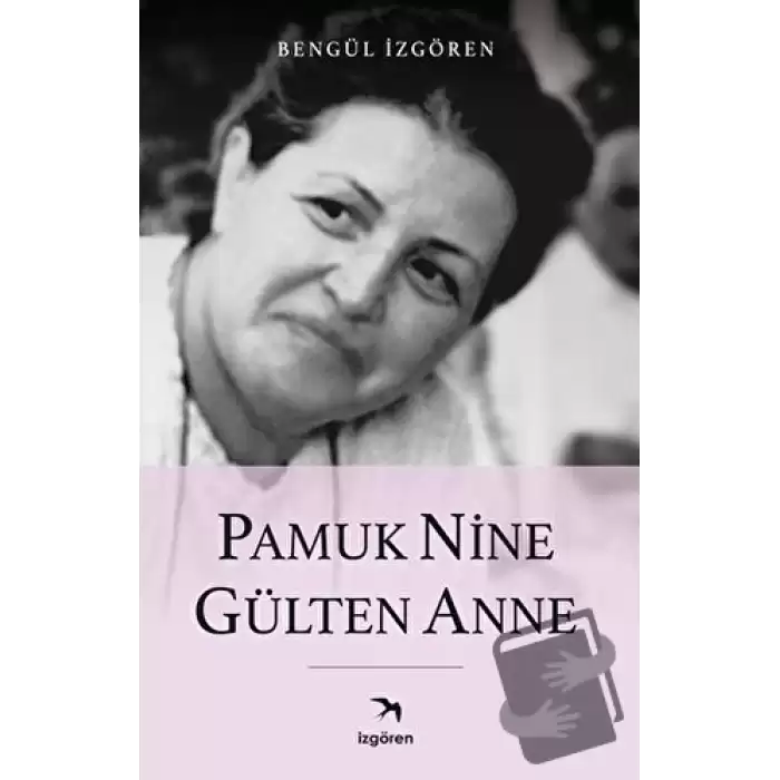 Pamuk Nine Gülten Anne