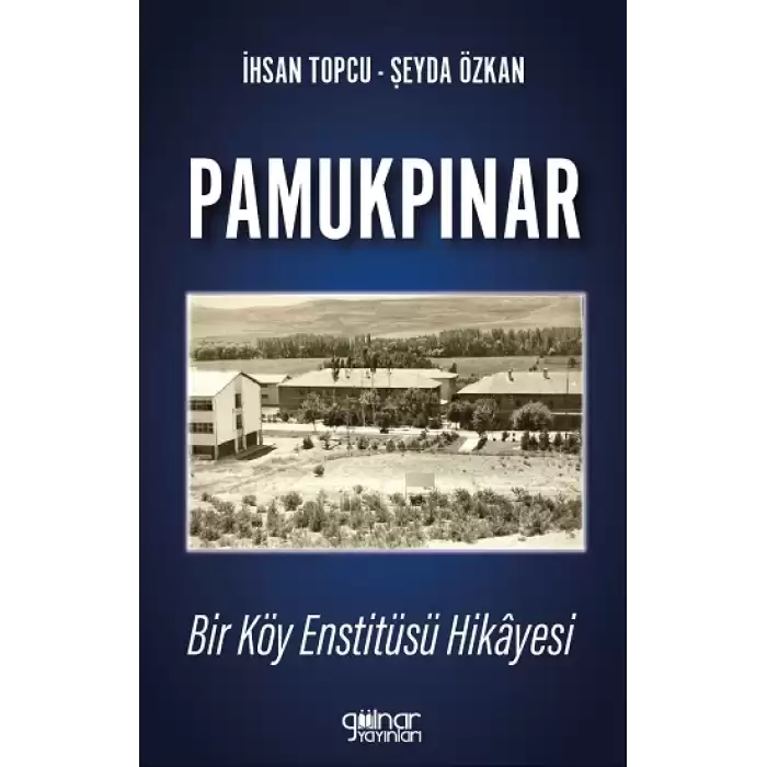 Pamukpınar Bir Köy Enstitüsü Hikayesi