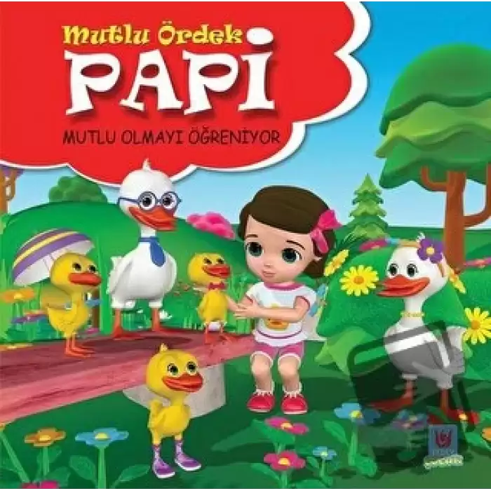 Papi Mutlu Olmayı Öğreniyor - Mutlu Ördek