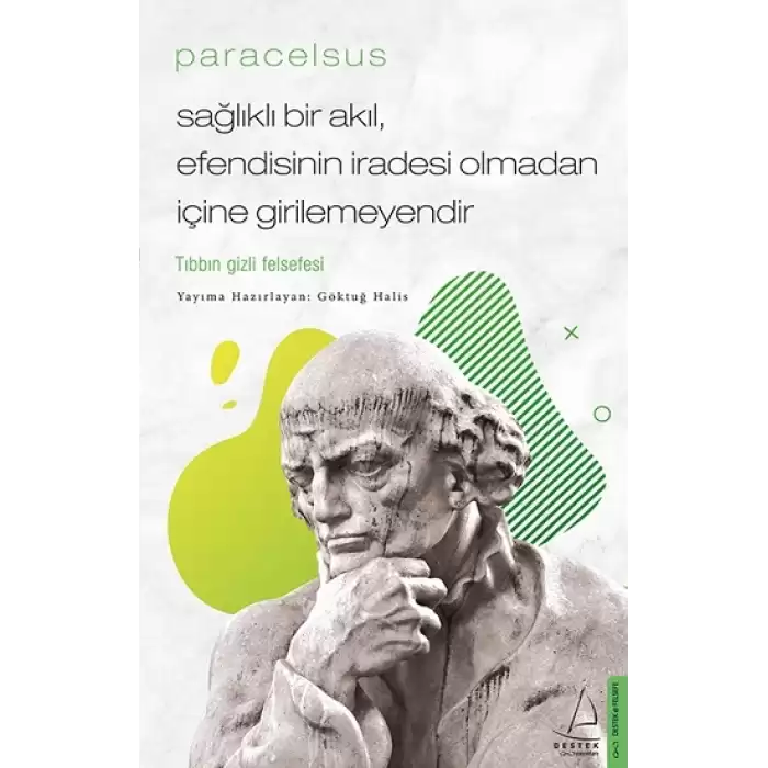 Paracelsus / Sağlıklı Bir Akıl, Efendisinin İradesi Olmadan İçine Girilemeyendir