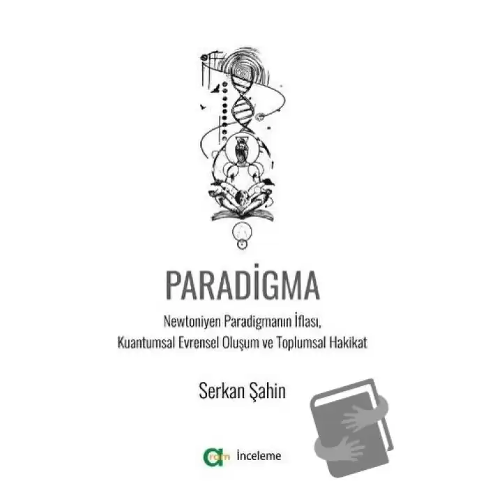 Paradigma - Newtoniyen Paradigmanın İflası, Kuantumsal Evrensel Oluşum ve Toplumsal Hakikat