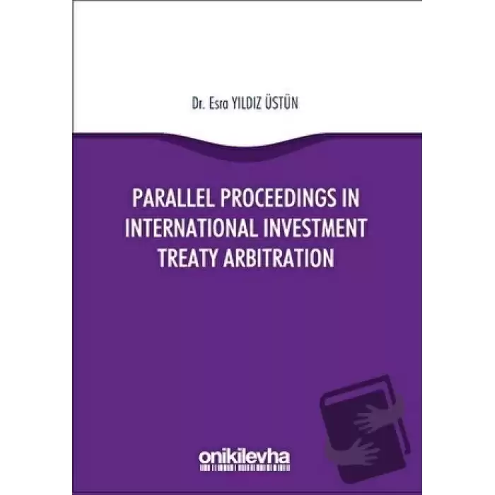 Parallel Proceedings in International Investment Treaty Arbitration