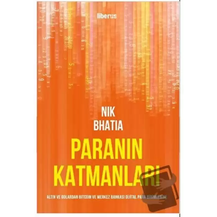 Paranın Katmanları: Altın ve Dolardan Bitcoin ve Merkez Bankası Dijital Para Birimlerine