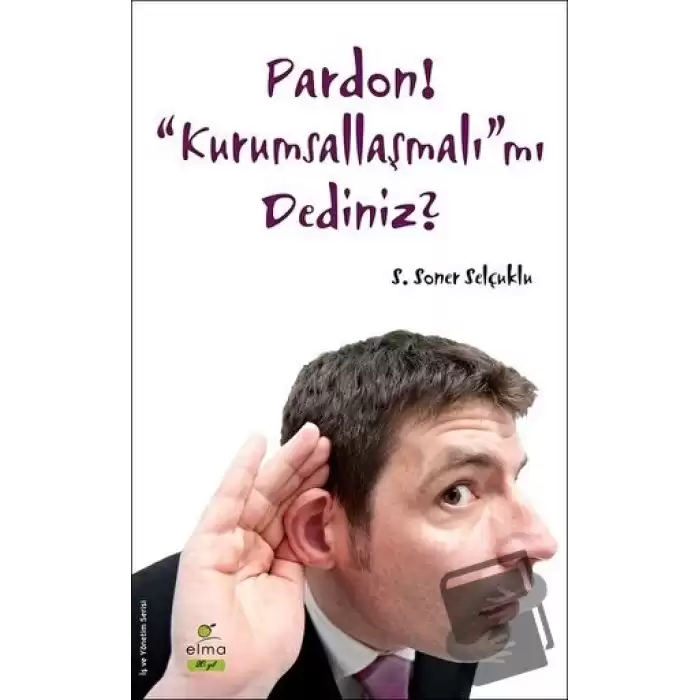 Pardon! “Kurumsallaşmalı”mı Dediniz?