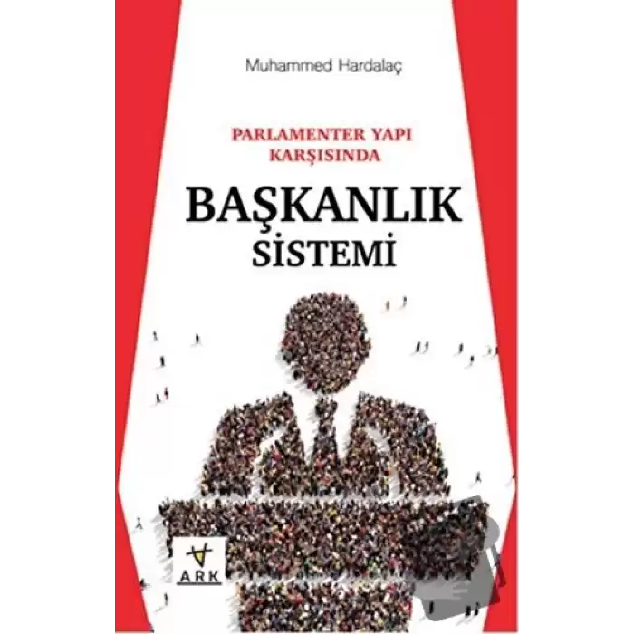 Parlamenter Yapı Karşısında Başkanlık Sistemi