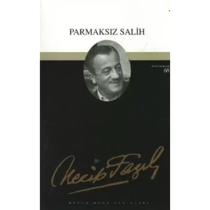 Parmaksız Salih : 51 - Necip Fazıl Bütün Eserleri